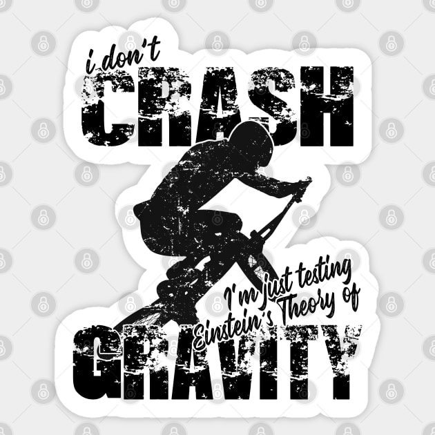 BMX I Don't  Crash - Gravity Theory Sticker by Hucker Apparel